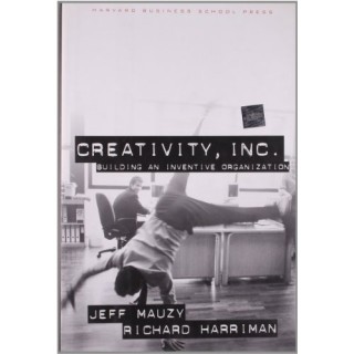 Creativity Inc.: Building an Inventive Organization